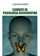 Elementi Di Psicologia Assicurativa Di Leonardo Alberti,  2021,  Youcanprint - Medecine, Psychology