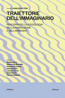 Traiettorie Dell’immaginario. Percorsi Della Sociologia Della Narrazione E Dell’ - Medecine, Psychology