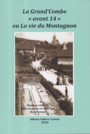 La Grand'Combe "avant 14" Ou La Vie Du Montagnon Ouvrage Collectif Mise En Forme Rédaction Henri Leiser Besançon Doubs - Franche-Comté