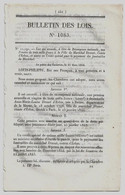 Bulletin Des Lois 1083 1844 Maréchal Drouet Comte D'Erlon/Douanes De Longlaville/Pontaubault/Bidart/Ecouché/Comte Roy - Décrets & Lois