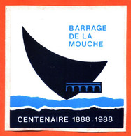 Autocollant Barrage De La Mouche Centenaire 1888-1988 à Saint Ciergues - Aufkleber
