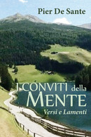 I Conviti Della Mente. Versi E Lamenti Di Pier De Sante,  2019,  Youcanprint - Poesía