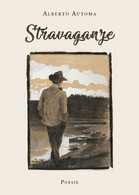 Stravaganze Di Alberto Automa,  2019,  Youcanprint - Poesía