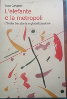 L'elefante E La Metropoli - Luca Cangemi - Dedalo - 2012 - MP - Histoire, Philosophie Et Géographie