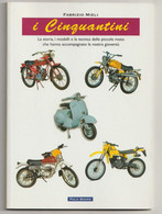 I CINQUANTINI, Polo Book  2011 - Pagine 80, Con Foto - Formato 24x17- Storia, Modelli, Tecnica...piccole Moto - Motores