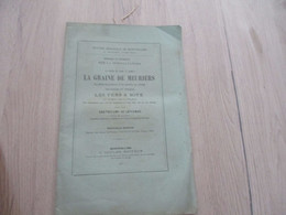 Soie Station Séricicole De Montpellier Plaquette 29p 1877 Façon De Faire Et Semr La Graine De Murier DE LAFFEMAS - Sciences