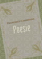 Poesie Di Francesco Cardovino,  2018,  Youcanprint - Poésie