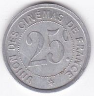 75 Paris Union Des Cinémas De France, 25 Centimes, En Aluminium - Monetari / Di Necessità