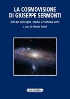 LA COSMOVISIONE DI GIUSEPPE SERMONTI	 Di Aa. Vv.,  Solfanelli Edizioni - Medicina, Biología, Química