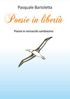 Poesie In Libertà Di Pasquale Bartoletta,  2019,  Youcanprint - Poëzie