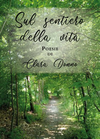 Sul Sentiero Della Vita Di Clara Donno,  2019,  Youcanprint - Poetry