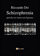 Schizophrenia Di Riccardo Dri (Youcanprint 2016) - Medicina, Psicologia