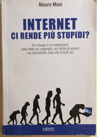 Internet Ci Rende Più Stupidi? Di Mauro Masi, 2015, Milano Finanza - Informatique