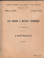 Rare Notice Descriptive De La SNCF Les Engins à Moteur Thermique  Autorails 2 Eme Partie 1956 - Bahnwesen & Tramways