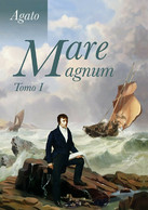 Mare Magnum - Tomo I Di Agato,  2018,  Youcanprint - Poetry