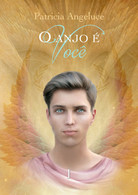 O Anjo é Você Di Patricia Ferreira Alves,  2019,  Youcanprint - Andere & Zonder Classificatie