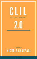 CLIL 2.0. Sviluppi E Percorsi  - M. Canepari,  2018,  Licosia - Geneeskunde, Psychologie