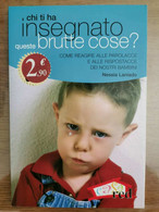 Chi Ti Ha Insegnato Queste Brutte Cose? - N. Laniado - Red Edizioni - 2007 - AR - Medecine, Psychology