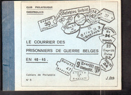 Cahiers De Philatelie: Le Courrier Des Prisonniers De Guerre Belges En 40-45, J. Oth, Nombreuses Reproductions De Cachet - Philatelie Und Postgeschichte