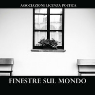 Finestre Sul Mondo Di Associazione Licenza Poetica,  2018,  Youcanprint - Poetry