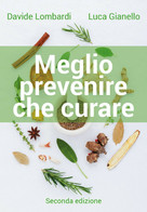 Meglio Prevenire Che Curare Di Luca Gianello, Davide Lombardi,  2018,  Youcanpri - Geneeskunde, Biologie, Chemie