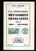 Paul Bremard, Les Obliterations Mecaniques Francaises, Herault, Loire Atlantique - Philatelie Und Postgeschichte