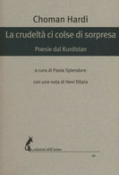 La Crudeltà Ci Colse Di Sorpresa Di Choman Hardi,  2017,  Edizioni Dell’Asino - Poesía