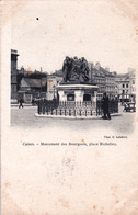 62 - Pas De Calais -   CALAIS - Monument Des Bourgeois Place Richelieu - Calais
