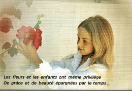 LES FLEURS ET LES ENFANTS ONT MEME PRIVILEGE DE GRACE ET DE BEAUTE EPARGNEES PAR LE TEMPS - Philosophie & Pensées