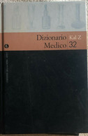 Dizionario Medico N. 32 Kal-Z Di Aa.vv.,  2004,  Corriere Della Sera - Utet - Cours De Langues