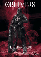 Oblivius L’Elmo Sacro	 Di Antonio Mauro,  2018,  Youcanprint - Sciencefiction En Fantasy