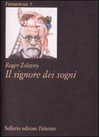 Il Signore Dei Sogni	 Di Roger Zelazny,  1995,  Sellerio (fantascienza) - Science Fiction Et Fantaisie