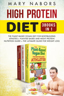High Protein Diet (3 Books In 1) Di Mary Nabors,  2021,  Youcanprint - Salute E Bellezza
