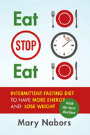 Eat Stop Eat. Intermittent Fasting Diet To Have More Energy And Lose Weight (wit - Health & Beauty