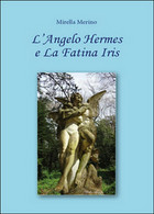 L’angelo Hermes E La Fatina Iris	 Di Mirella Merino,  2015,  Youcanprint - Sci-Fi & Fantasy