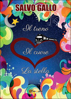 Il Treno, Il Cuore, La Stella	 Di Salvo Gallo,  2015,  Youcanprint - Sciencefiction En Fantasy