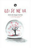 Lei Se Ne Va. Storie Del Disagio Mentale, Di G. Gaetano, M. Talamo,  2014,  Lupo - Médecine, Psychologie