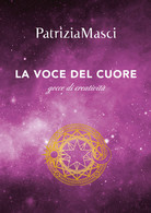 La Voce Del Cuore  Di Patrizia Masci,  2018,  Youcanprint - ER - Health & Beauty