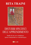 Disturbi Specifici Dell’apprendimento - Studio Di Un Caso Complesso - Traini - Medicina, Psicología