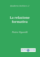 Quaderno Anchise N.2 La Relazione Formativa	 Di Pietro Enzo Vigorelli,  2017 - Geneeskunde, Psychologie