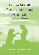 Parla Con I Tuoi Animali	 Di Lauren Mccall,  2019,  Youcanprint - Natur