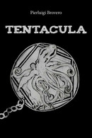 Tentacula	 Di Pierluigi Brovero,  2018,  Youcanprint - Science Fiction Et Fantaisie