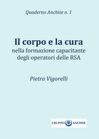 Il Corpo E La Cura	 Di Pietro Vigorelli,  2017,  Youcanprint - Salute E Bellezza