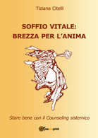 Soffio Vitale Brezza Per L’anima - Star Bene Con Il Counseling Sistemico  -ER - Salute E Bellezza