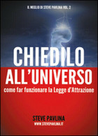 Chiedilo All’universo. Come Far Funzionare La Legge D’attrazione Di Steve Pavlin - Health & Beauty