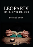 Leopardi Dallo Psicologo	 Di Federico Boero,  2015,  Youcanprint - Medicina, Psicologia