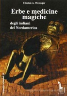 Erbe E Medicine Magiche Degli Indiani Del Nordamerica Di Clinton Alfred Weslager - Salute E Bellezza