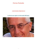 Centone Poetico. La Poesia Ama Coglierci Sul Davanzale Dell’anima Di Pietrino Pi - Poesie