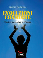 Evoluzioni Cosmiche. L’universo Respira Nell’uomo  Di Claudio Fontanelli  -ER - Medicina, Psicología