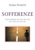 Sofferenze  - Sonia Proietti,  2019,  Youcanprint -ER - Santé Et Beauté